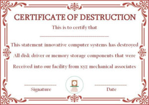 10+ Hard Drive Certificate Of Destruction Templates: Useful within Best Hard Drive Destruction Certificate Template